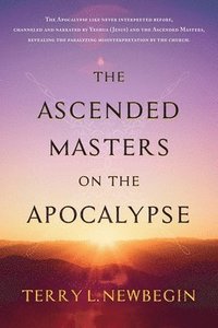 bokomslag The Ascended Masters on the Apocalypse
