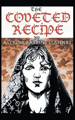 Astrida Barbins-Stahnke - Coveted Recipe, Inbunden