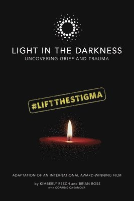 Kimberly Resch, Brian Ross, Corrine Casanova - Light in the Darkness, Häftad