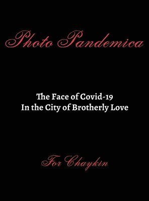 bokomslag Photo Pandemica The Face of Covid-19 in the City of Brotherly Love