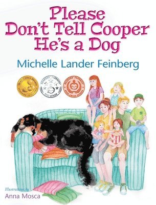 Please Don't Tell Cooper He's a Dog, Book 1 of the Cooper the Dog series (Mom's Choice Award Recipient-Gold) 1