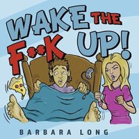 bokomslag Wake the F**k Up!