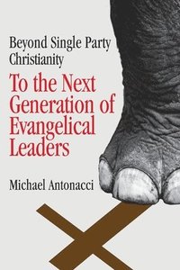 bokomslag To the Next Generation of Evangelical Leaders