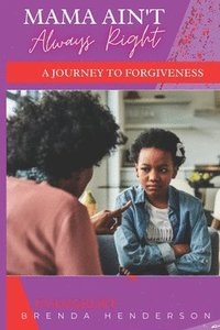 bokomslag Mama Ain't Always Right: A Journey to Forgiveness