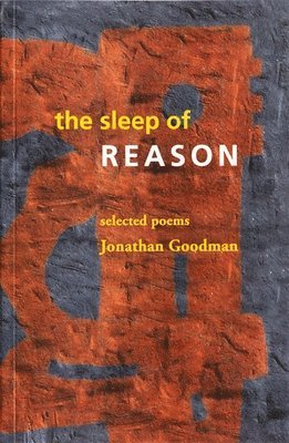 bokomslag The Sleep of Reason: Selected Poems