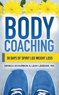 Seneca Schurbon, Leah Lesesne - Body Coaching, Häftad