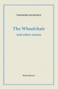 bokomslag The Wheelchair and Other Stories