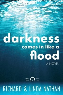 Darkness Comes In Like A Flood 1