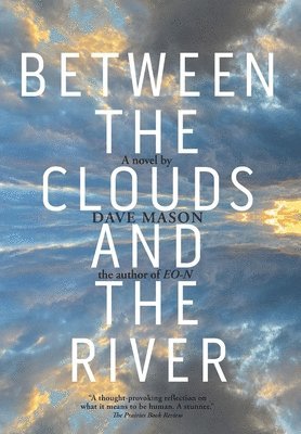 Dave Mason - Between the Clouds and the River, Inbunden