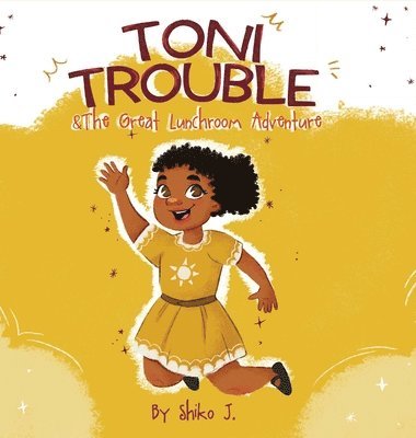 bokomslag Toni Trouble & The Great Lunchroom Adventure