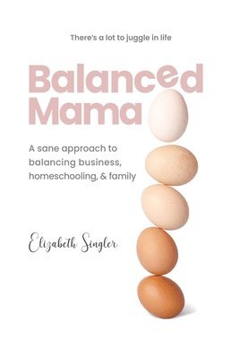Elizabeth Singler - Balanced Mama, Häftad