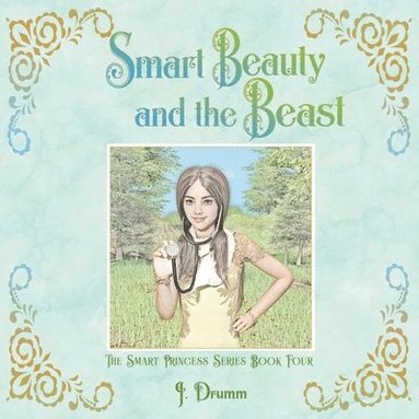bokomslag Smart Beauty and the Beast: The Smart Princess Series Book IV