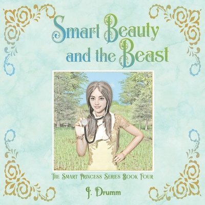 Smart Beauty and the Beast: The Smart Princess Series Book IV 1