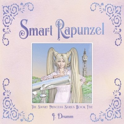 Smart Rapunzel: The Smart Princess Series Book V 1