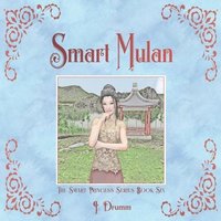 bokomslag Smart Mulan: The Smart Princess Series Book VI