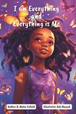 I Am Everything and Everything Is Me 1