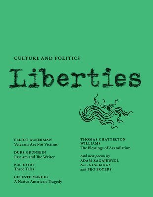 Elliot Ackerman, Durs Grünbein, R.B. Kitaj, Leon Wieseltier - Liberties Journal of Culture and Politics, Häftad