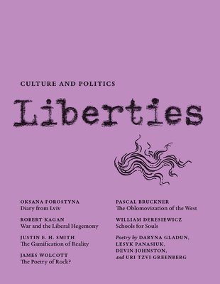 Robert Kagan, Oksana Forostyna, Justin E.H. Smith, Leon Wieseltier - Liberties Journal of Culture and Politics, Häftad