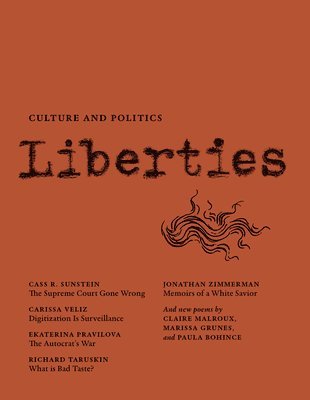 Cass R. Sunstein, Carissa Veliz, Ekaterina Pravilova, Leon Wieseltier - Liberties Journal of Culture and Politics, Häftad