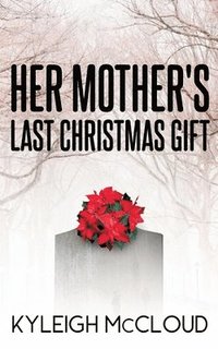 bokomslag Her Mother's Last Christmas Gift