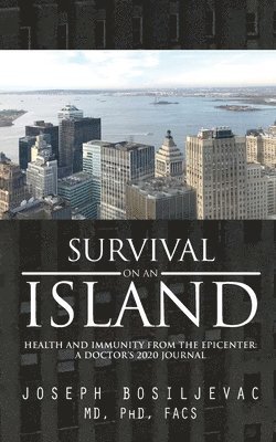 bokomslag Survival on an Island: Health and Immunity from the Epicenter: A Doctor's 2020 Journal