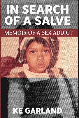 K E Garland, K. E. Garland - In Search of a Salve, Inbunden