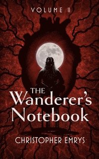 bokomslag The Wanderer's Notebook Volume II