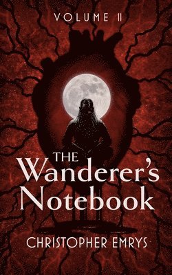 Christopher Emrys - Wanderer's Notebook Volume II, Häftad