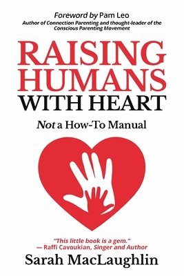 bokomslag Raising Humans with Heart