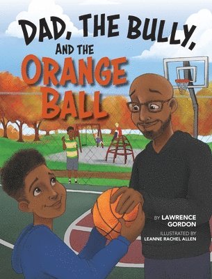 Dad, the Bully, and the Orange Ball 1