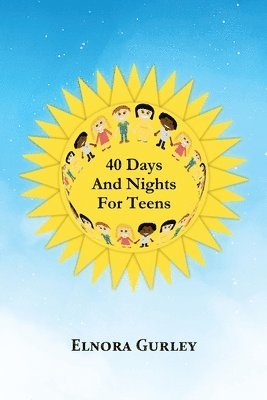 Elnora Gurley - 40 Days and Nights for Teens, Häftad