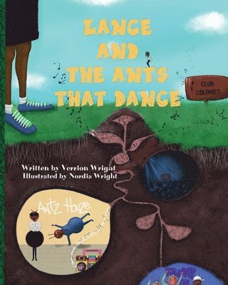 Lance and The Ants that Dance 1