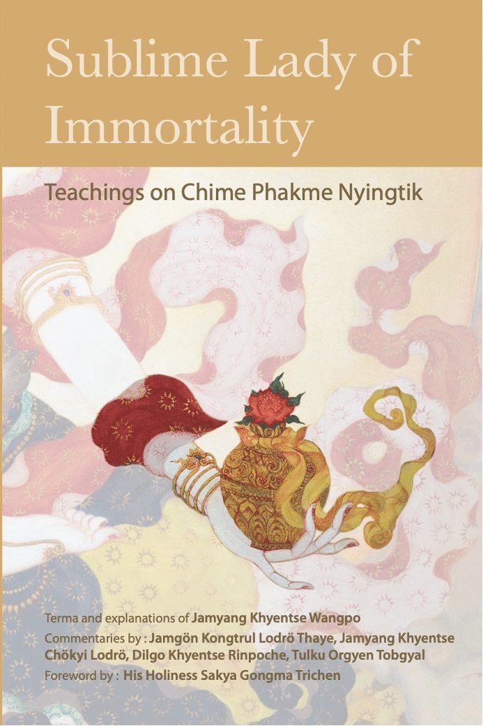 Jamyang Khyentse Wangpo, Jamgn Kongtrul Lodr Taye, Dilgo Khyentse Rinpoche, Orgyen Tobgyal Rinpoche, Jamgön Kongtrul Lodrö Tayé, Wangpo Jamyang Khyentse, Tayé Jamgön Kongtrul Lodr - Sublime Lady of Immortality, Häftad