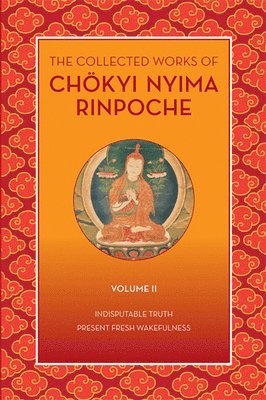 Collected Works of Chkyi Nyima Rinpoche, Volume II