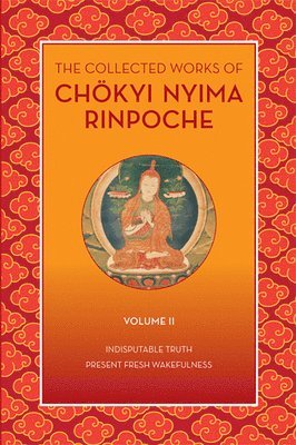 The Collected Works of Chkyi Nyima Rinpoche, Volume II 1