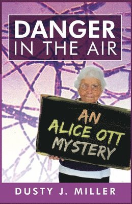 bokomslag Danger in the Air: An Alice Ott Mystery