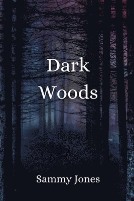 Sammy Jones - Dark Woods, Häftad
