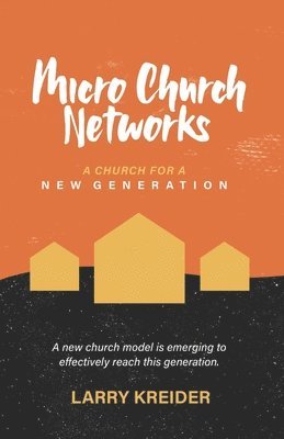 Micro Church Networks: A church for a new generation 1