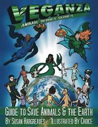 bokomslag Veganza Animal Heroes Series - Guide to Save Animals & the Earth