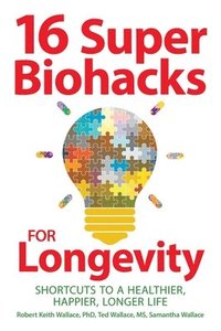 bokomslag 16 Super Biohacks for Longevity