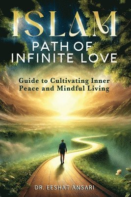 bokomslag Islam: Path of Infinite Love