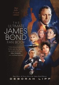 bokomslag The Ultimate James Bond Fan Book: Fun, Facts, & Trivia About the James Bond Movies