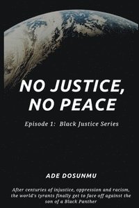 bokomslag No Justice, No Peace: Episode 1: Black Justice Series