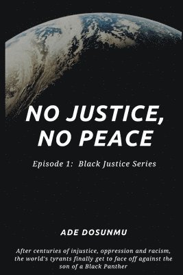 bokomslag No Justice, No Peace: Episode 1: Black Justice Series