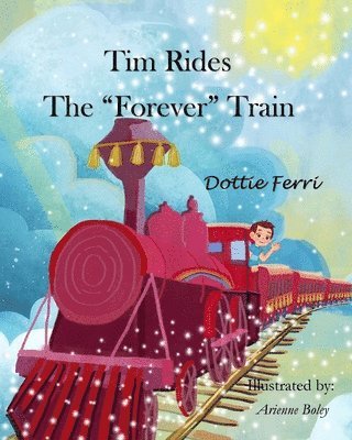 bokomslag Tim Rides The "Forever Train"