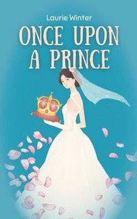 bokomslag Once Upon a Prince