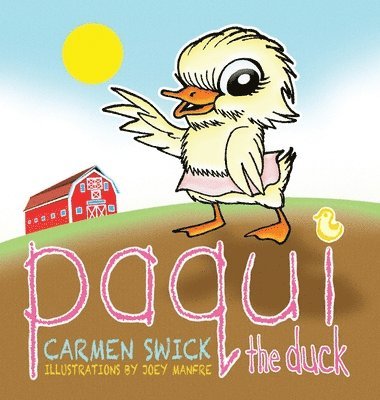 Carmen Swick, Carmen, Swick, Page Lambert - Paqui the Duck, Inbunden