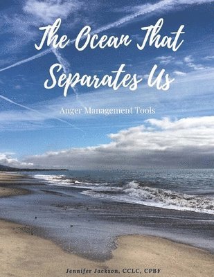 The Ocean that Separates Us: Anger Management Tools 1