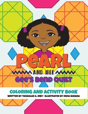 Tangular Irby - Pearl and her Gee's Bend Quilt Coloring and Activity Book, Häftad
