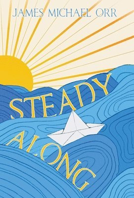 James Michael Orr, Mariko Irving - Steady Along, Inbunden